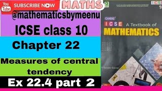 ICSE mathematics class 10 Chapter 22 Measures of central tendency Ex 224 part 2 [upl. by Burnie]