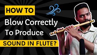 Beginner Flute Tutorial  How to Blow Correctly in Flute  How to Play Flute  Air Blowing Technique [upl. by Rehpotsirc]