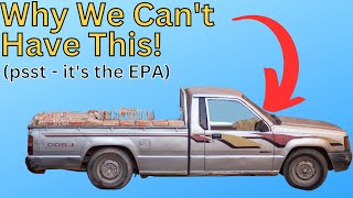 Why We Cant Have Small Trucks Anymore  Blame the EPA [upl. by Enialem]