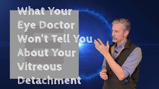 PVD  What Your Doctor Wont Tell You About Your Vitreous Detachment [upl. by Leahcimsemaj]