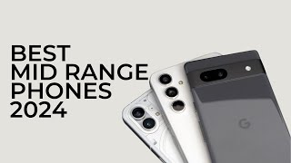 BEST Mid Range Phones of 2024  Top 5 Reviewed [upl. by Aicnilav]