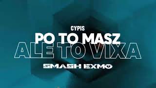 CYPIS PO TO MASZ ale TO VIXA SMASH X EXMO 2024 [upl. by Ornstead]