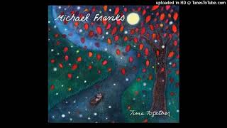 Michael Franks  Now That The Summers Here [upl. by Ahsercal]