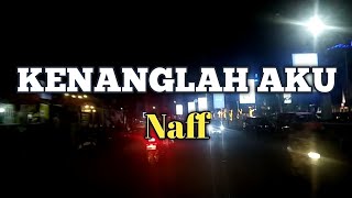 Street Vlog  KENANGLAH AKU  Naff Lirik cover [upl. by Bland]