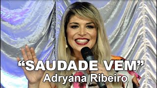 quotSAUDADE VEMquot com ADRYANA RIBEIRO [upl. by Aleuqahs]