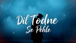 Dil Todne Se Pehle Remake version Punjabi song 🎶✨ [upl. by Olsen]