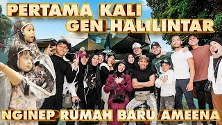 PERTAMA GEN HALILINTAR NGINEP RUMAH BARU AMEENA SERU BANGET [upl. by Itsur]