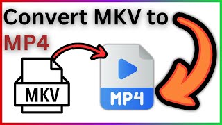 How To Convert MKV to MP4  Step By Step Guide [upl. by Suhsoj]