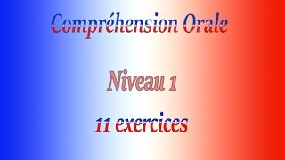 Compréhension Orale  niveau 1  11 exercices [upl. by Naji]