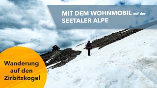 Die SEETALER ALPE mit dem CAMPER Wandern auf den ZIRBITZKOGEL Unsere schönste Wanderung EVER [upl. by Koa]