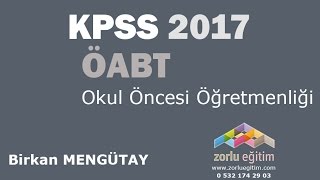 Okul Öncesi Öğretmenliği ÖABT KPSS 2017 Birkan MENGÜTAY [upl. by Orvah276]