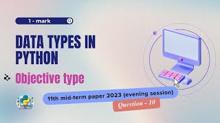 Question  10  Class 11th 2023 CS midterm Paper evening session  Data types in Python [upl. by Hgeilhsa]