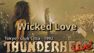 Thunderhead  Wicked Love Live 1992 Tokyo Japan [upl. by Anwahsal237]