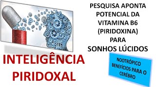 Inteligência Piridoxal nootrópico Vitamina B6 [upl. by Buatti]