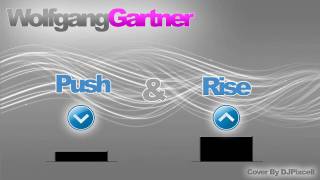 Wolfgang Gartner  Push amp Rise HD Quality [upl. by Ahsino]