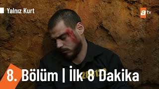 Yalnız Kurt 8 Bölüm  İlk 8 Dakika YalnizKurtatv [upl. by Atipul983]