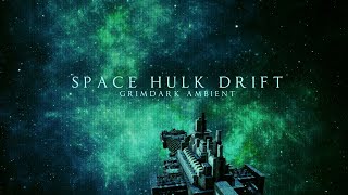 Space Hulk drifting through stars  Grimdark 40k ambient  Float through immense unexplored space [upl. by Matheson]