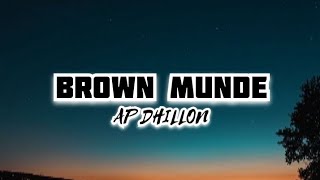 BROWN MUNDE SONG  LYRICS  AP DHILLON [upl. by Najed216]