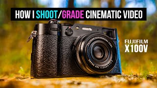 Make Cinematic Videos Fuji X100V  Shooting and Grading F Log [upl. by Reece]