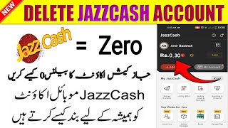 Jazzcash account ka balance Zero karne ka tarika  How to Delete Jazzcash Account 2024 [upl. by Alwitt404]