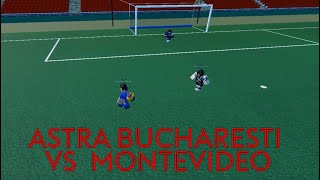 GCA  Montevideo vs Astra Bucharesti  Cup Round 3 [upl. by Avilo626]