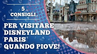 5 CONSIGLI su cosa fare a DISNEYLAND PARIS quando PIOVE 🌧️☔ [upl. by Whitford844]