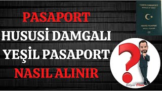 PASAPORT  NASIL ALINIR  HUSUSİ DAMGALI YEŞİL PASAPORT [upl. by Aneleve859]