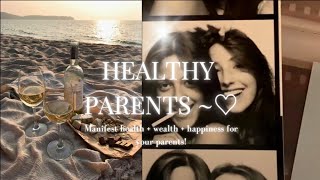 💓HEALTHY PARENTS Manifest perfect health wealth amp happiness for parents detailed subliminal [upl. by Affay]