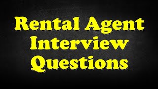 Rental Agent Interview Questions [upl. by Etnaud113]