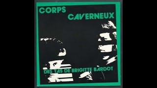 Corps Caverneux interprète « Des tas de Brigitte Bardot » 1985 [upl. by Bathulda806]