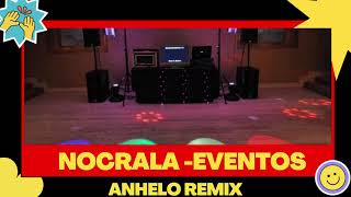 NOCRALA EVENTOS ANHELO  ADOLECENTES REMIX [upl. by Ronalda277]