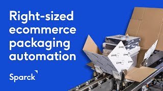 Right sized packaging automation for ecommerce by Sparck Technologies [upl. by Ahseyn672]