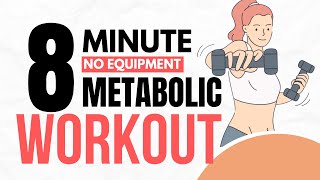 8 Minute No Equipment Metabolic Workout Total Body [upl. by Neemsaj]