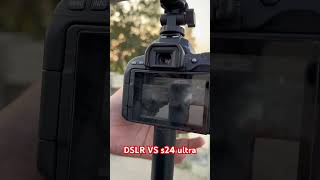 DSLR vs S24 ultra photo test [upl. by Yattirb]