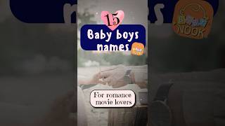 15 Baby Boys Names for Romance Movie Lovers [upl. by Normac]