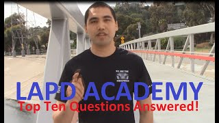 LAPD Academy Top Ten Questions Answered [upl. by Johnsten]