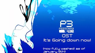 Persona 3 Reload OST  Its Going Down Now 2024 SQUEAKY CLEAN DIRTFREE VERSION HQ [upl. by Elagibba]