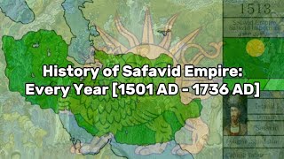 History of Safavid Empire Every Year 1501 AD  1736 AD [upl. by Adaha]