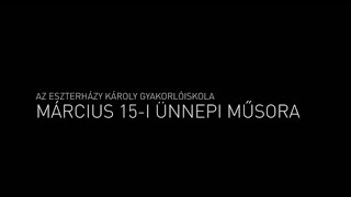 Az Eszterházy Károly Gyakorlóiskola  Március 15i Ünnepi Műsora 2014 [upl. by Kristoforo422]