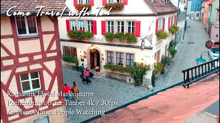 Romantik Hotel Markusturm  Rothenburg ob der Tauber 4k  30fps  Ambient Noise People Watching [upl. by Ennoira718]