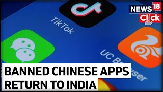 Chinese Apps Ban In India  Banned China Apps Return  Chinese Apps In Indian Market  News18 [upl. by Nybor682]