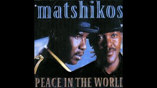 Matshikos  peace in the world All songs [upl. by Eniamerej]