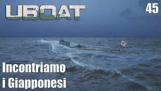 Incontriamo i Giapponesi  UBOAT Gioco completo Ep 45 Gameplay Ita [upl. by Esbenshade719]