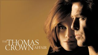 057 The Thomas Crown Affair 1999  Movie Review [upl. by Areid907]