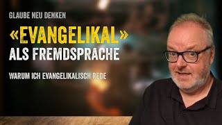 «Evangelikal» als Fremdsprache [upl. by Annadroj]