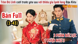 Review Phim Thiếu Gia Bất Lực Trước Cô Vợ Kiêu Ngạo  Cảnh Đẹp Ngày Vui Biết Bao Giờ  Full [upl. by Emera]