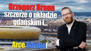 Grzegorz Braun szczerze o quotukładzie gdańskimquot i Arce Gdynia [upl. by Duston]