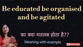 Be educated be agitated and be organised l be educated be organised and be agitated meaning l vocab [upl. by Ossie]