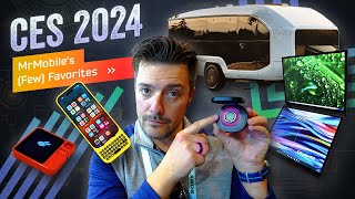 MrMobiles Favorite Tech at CES 2024 [upl. by Corsiglia557]