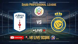 🔴LIVE Abha vs Al Nassr FC LIVE Match Today⚽🎬 VK SPORT [upl. by Sapowith881]